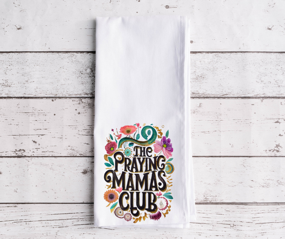 The Praying Mamas Club Dish Towel